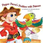 Pepper Parrot's Problem with Patience: A Captain No Beard Story By Carole P. Roman, Bonnie Lemaire (Illustrator) Cover Image