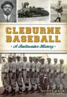 Cleburne Baseball: A Railroader History By Scott Cain, Iván "pudge" Rodríguez (Foreword by) Cover Image