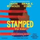 Stamped (for Kids) Lib/E: Racism, Antiracism, and You Cover Image