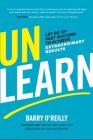 Unlearn: Let Go of Past Success to Achieve Extraordinary Results Cover Image