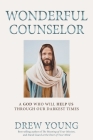 Wonderful Counselor: A God Who Will Help Us Through Our Darkest Times Cover Image