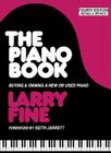 The Piano Book: Buying & Owning a New or Used Piano By Larry Fine, Keith Jarrett (Foreword by) Cover Image