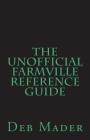 The Unofficial Farmville Reference Guide Cover Image