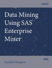Data Mining Using SAS Enterprise Miner By Randall Matignon Cover Image