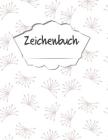 Zeichenbuch: DIN A4, 130 Seiten, leere Seiten zum Selbstgestalten, Vintage, Softcover, zum Zeichnen für unterwegs und Zuhause By Zeichenbuch Din A4, Zeichnen Ist Gluck Cover Image