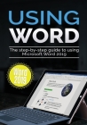 Using Word 2019: The Step-by-step Guide to Using Microsoft Word 2019 By Kevin Wilson Cover Image