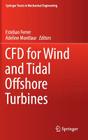 Cfd for Wind and Tidal Offshore Turbines (Springer Tracts in Mechanical Engineering) By Esteban Ferrer (Editor), Adeline Montlaur (Editor) Cover Image