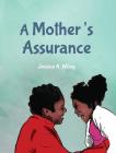 A Mother's Assurance By Jessica a. Wiley, Entegrity Choice Publioshing (Prepared by) Cover Image