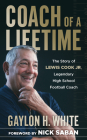 Coach of a Lifetime: The Story of Lewis Cook Jr., Legendary High School Football Coach By Gaylon H. White, Nick Saban (Foreword by) Cover Image