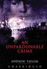 An Unpardonable Crime By Andrew Taylor, Simon Vance (Read by) Cover Image