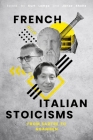 French and Italian Stoicisms: From Sartre to Agamben By Kurt Lampe (Editor), Janae Sholtz (Editor) Cover Image