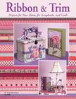 Ribbon & Trim: Projects for Your Home for Scrapbooks and Cards By Amanda Dykan, Suzanne McNeill Cover Image