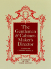The Gentleman and Cabinet-Maker's Director By Thomas Chippendale Cover Image