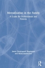 Mentalization in the Family: A Guide for Professionals and Parents By Heino Rasmussen, Janne Oestergaard Hagelquist Cover Image