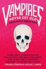 Vampires Never Get Old: Tales with Fresh Bite (Untold Legends #1) By Zoraida Córdova, Natalie C. Parker Cover Image