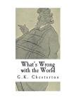 What's Wrong with the World: G.K. Chesterton Cover Image