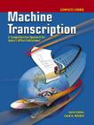 Machine Transcription: A Comprehensive Approach for Today's Office Professional Complete Course W/ Audio CD, MP3 Format Cover Image