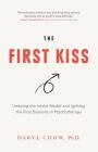 The First Kiss: Undoing the Intake Model and Igniting First Sessions in Psychotherapy By Daryl Chow, Scott D. Miller (Foreword by) Cover Image