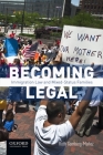 Becoming Legal: Immigration Law and Mixed-Status Families By Ruth Gomberg-Muñoz Cover Image