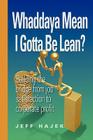 Whaddaya Mean I Gotta Be Lean? Building the Bridge from Job Satisfaction to Corporate Profit Cover Image