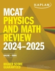 MCAT Physics and Math Review 2024-2025: Online + Book (Kaplan Test Prep) Cover Image