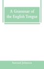 A Grammar of the English Tongue By Samuel Johnson Cover Image
