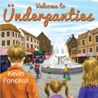 Velcome To Ünderpanties By Kevin Ponciroli Cover Image