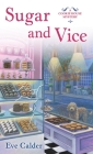 Sugar and Vice: A Cookie House Mystery By Eve Calder Cover Image