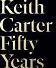 Keith Carter: Fifty Years Cover Image