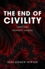 The End of Civility: Christ and Prophetic Division By Ryan Andrew Newson Cover Image