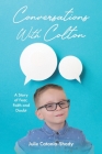 Conversations With Colton: A Story of Fear, Faith and Doubt By Julie Catania-Shady Cover Image