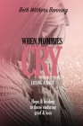 When Mommies Cry: Losing a Baby Cover Image