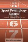 Sport Psychology Secrets: How to Use Mental Strength and Win! By Brandon Nye, Sam Hirschberg Cover Image