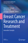 Breast Cancer Research and Treatment: Innovative Concepts (Cancer Treatment and Research #188) By Ouissam Al Jarroudi (Editor), Khalid El Bairi (Editor), Giuseppe Curigliano (Editor) Cover Image
