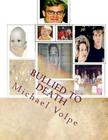 Bullied to Death: Chris Mackney's Kafkaesque Divorce By Michelle MacDonald (Foreword by), Michael Volpe Cover Image