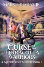 Curse of the Terracotta Warriors: A Maddie Jones Mystery, Book 1 By Jr. Douglas, Mark Cover Image