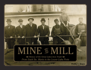Mine to Mill: History of the Great Lakes Iron Trade: From Sault Ste. Marie to the Lower Lake Ports Cover Image