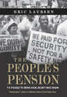 The People's Pension: The Struggle to Defend Social Security Since Reagan By Eric Laursen Cover Image