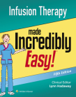 Infusion Therapy Made Incredibly Easy (Incredibly Easy! Series®) By Lippincott  Williams & Wilkins Cover Image