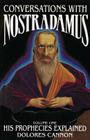 Conversations with Nostradamus: His Prophecies Explained By Dolores Cannon, Nostradamus Cover Image