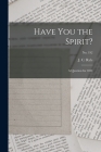 Have You the Spirit?: a Question for 1854; no. 192 By J. C. (John Charles) 1816-1900 Ryle (Created by) Cover Image