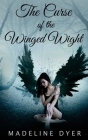 The Curse of the Winged Wight By Madeline Dyer Cover Image