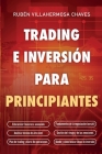 Trading e Inversión para principiantes: Educación Financiera avanzada, Fundamentos de la negociación Bursátil, Análisis Técnico de alto nivel, Gestión Cover Image