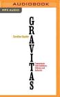 Gravitas: Communicate with Confidence Influence and Authority By Caroline Goyder, Caroline Goyder (Read by) Cover Image