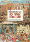 Where's the Architect: From Pyramids to Skyscrapers. An Architecture Look and Find Book By Susanne Rebscher, Annabelle Von Sperber (Illustrator) Cover Image