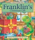 Franklin's Christmas Gift By Paulette Bourgeois, Brenda Clark (Illustrator) Cover Image