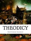 Theodicy: Essays on the Goodness of God the Freedom of Man and the Origin of Evil Cover Image