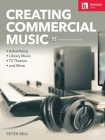 Creating Commercial Music: Advertising * Library Music * TV Themes * and More By Peter Bell Cover Image