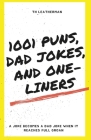 1001 Puns, Dad Jokes, and One-Liners By Th Leatherman Cover Image