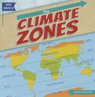 The Climate Zones (Map Basics) By Kristen Rajczak Nelson Cover Image